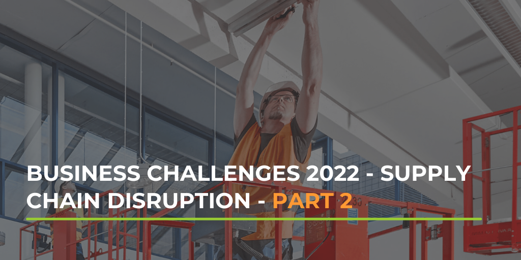 Business challenges 2022 supply chain disruption Equipment Hire